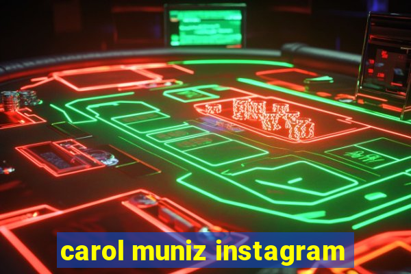 carol muniz instagram